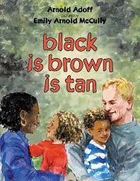 Black is Brown is Tan by Arnold Adoff, Pictures by Emily Arnold McCully - Picture Books Reviews by Emma Apple