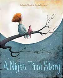 A Night Time Story by Roberto Aliaga, Illustrated by Sonja Wimmer - Picture Books Reviews by Emma Apple
